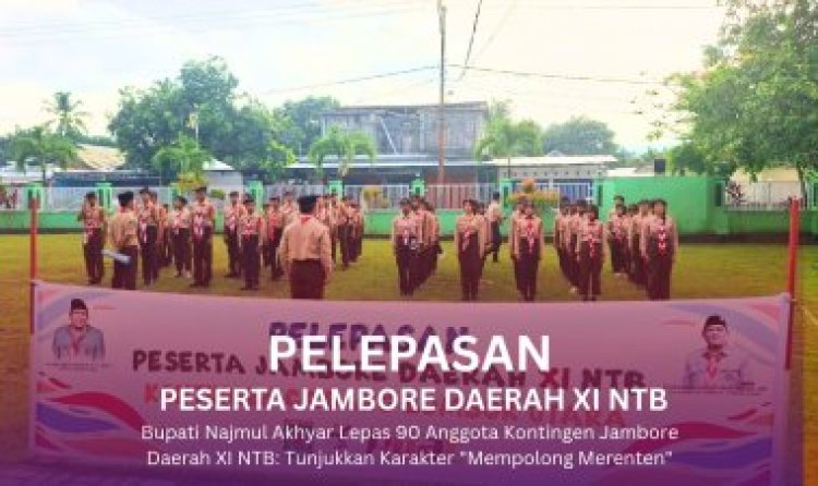 Bupati Najmul Akhyar Lepas 90 Anggota Kontingen Jambore Daerah XI NTB: Tunjukkan Karakter "Mempolong Merenten"